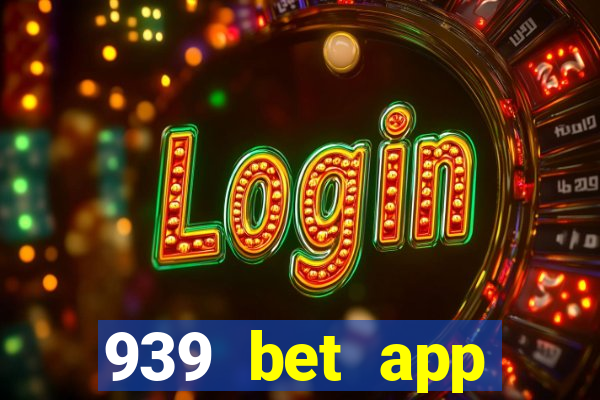 939 bet app download apk